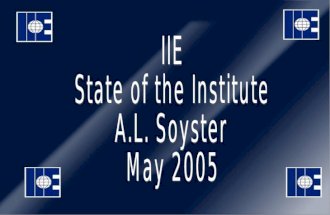 IIE State of the Institute A.L. Soyster May 2005
