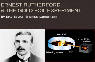 Ernest Rutherford & the Gold Foil Experiment