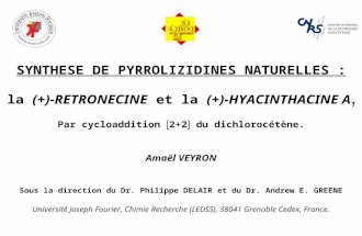 SYNTHESE DE  PYRROLIZIDINES NATURELLES : la  (+)-RETRONECINE  et la  (+)-HYACINTHACINE A 1