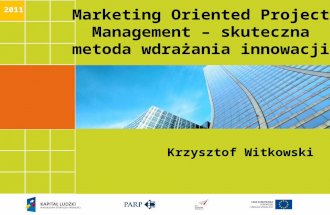 Marketing  Oriented  Project Management – skuteczna metoda wdrażania innowacji