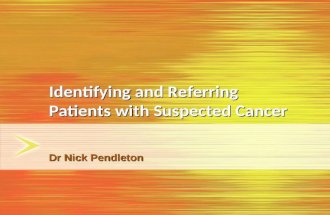 Identifying  and  Referring  Patients  with Suspected  Cancer