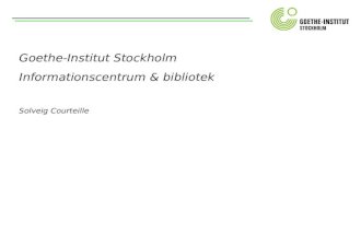 Goethe-Institut Stockholm Informationscentrum & bibliotek Solveig Courteille