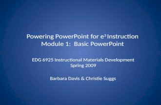 Powering PowerPoint for e 3  Instruction Module 1:  Basic PowerPoint
