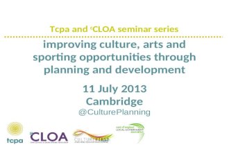 improving culture, arts and sporting opportunities through planning and development 11 July 2013