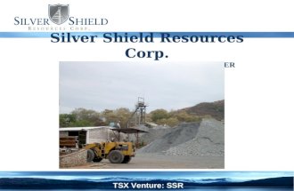 Silver Shield Resources Corp. A MEXICO PRECIOUS METALS DEVELOPER