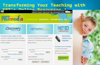 Transforming Your Teaching with  KET’s Online Resources !