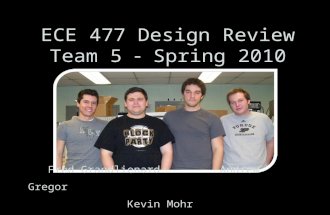 ECE 477 Design Review Team 5    Spring 2010