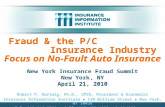 Fraud & the P/C                   Insurance Industry Focus on No-Fault Auto Insurance