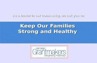 As a leader in our community, we ask you to: Keep Our Families  Strong and Healthy