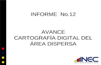 INFORME  No.12 AVANCE CARTOGRAFÍA DIGITAL DEL ÁREA DISPERSA