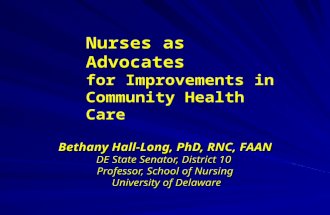 Bethany Hall-Long, PhD, RNC, FAAN DE State Senator, District 10  Professor, School of Nursing