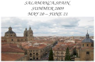 SALAMANCA,SPAIN  SUMMER 2009 MAY 20 – JUNE 21