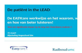 De patiënt in the LEAD : De  EASYcare  werkwijze en het waarom, wat  en hoe van beter luisteren!