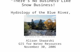 “There’s No Business Like Snow Business!” Hydrology of the Blue River, Colorado