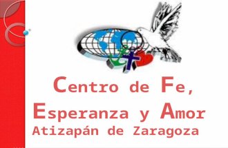 C entro de  F e,  E speranza y  A mor  Atizapán de Zaragoza