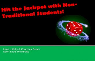 Hit the Jackpot with Non-Traditional Students!