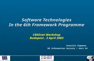 Software Technologies In the 6th Framework Programme CBSEnet Workshop Budapest , 3 April 2003