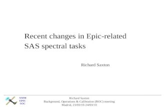 Recent changes in Epic-related SAS spectral tasks Richard Saxton