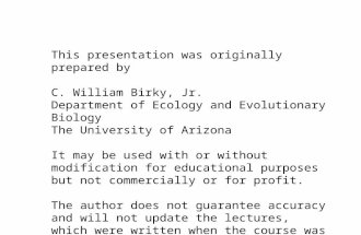 This presentation was originally prepared by  C. William Birky, Jr.