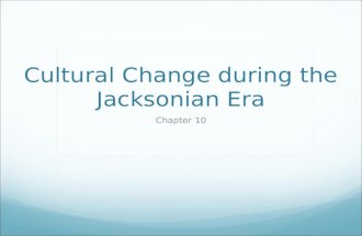 Cultural Change during the  Jacksonian  Era