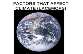 FACTORS THAT AFFECT CLIMATE (LACEMOPS)