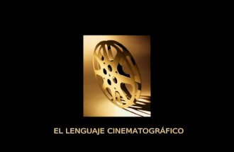 EL LENGUAJE CINEMATOGRÁFICO
