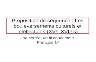 Proposition de séquence : Les bouleversements culturels et intellectuels (XV e - XVII e  s)