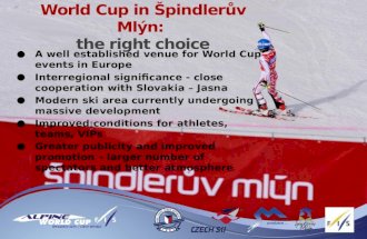 World Cup in  Špi ndlerův Mlýn :  the right choice