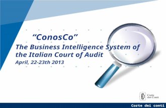 “ ConosCo”  The Business Intelligence System of the Italian Court of Audit  April, 22-23th 2013