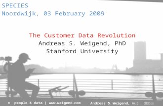 The Customer Data Revolution Andreas S. Weigend, PhD Stanford University