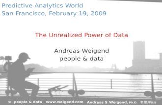 The Unrealized Power of Data Andreas Weigend people & data