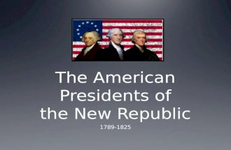 The American Presidents of the New Republic