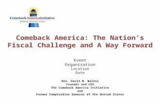 Comeback America: The Nation’s Fiscal Challenge  and  A  Way Forward