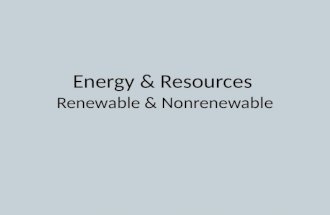 Energy & Resources  Renewable & Nonrenewable