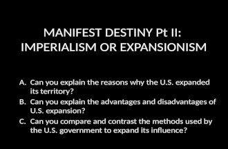 MANIFEST  DESTINY  Pt  II:   IMPERIALISM OR EXPANSIONISM