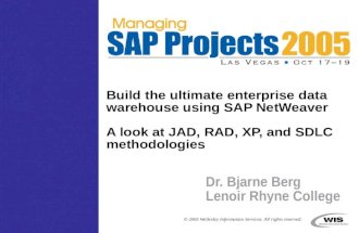 Build the ultimate enterprise data warehouse using SAP NetWeaver  A look at JAD, RAD, XP, and SDLC  methodologies