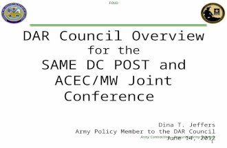 DAR Council Overview for the SAME DC POST and ACEC/MW Joint Conference  Dina T. Jeffers Army Policy Member to the DAR Council June 14, 2012