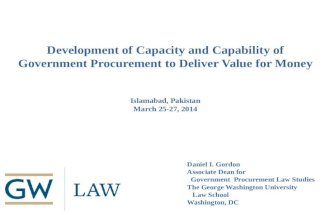 Development of  Capacity  and  Capability  of  Government Procurement  to  Deliver Value  for  Money Islamabad, Pakistan March 25-27, 2014