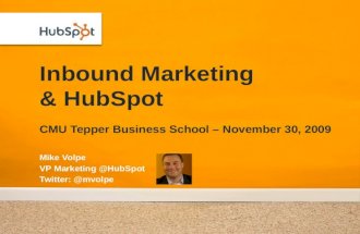 Inbound  Marketing & HubSpot CMU  Tepper  Business School – November 30,  2009