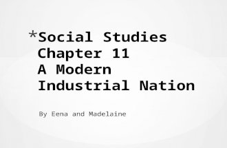 Social Studies Chapter 11  A Modern Industrial Nation