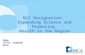 NCI Designation:  Expanding Science and Promoting  Health in the Region