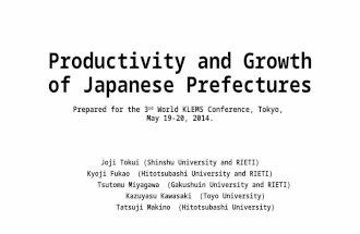 Productivity and Growth of Japanese  Prefectures Prepared  for the  3 rd  World  KLEMS  Conference ,  Tokyo,  May 19-20, 2014.