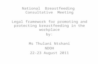 National  Breastfeeding  Consultative  Meeting Legal framework for promoting and protecting breastfeeding in the workplace by: Ms  Thulani Ntshani NDOH