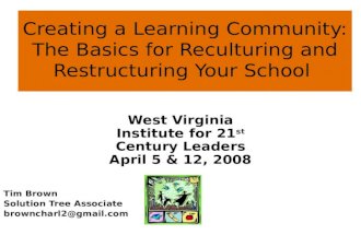 Creating a Learning Community: The Basics for  Reculturing  and Restructuring Your School