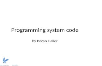 Programming system code by  Istvan  Haller