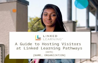 A Guide to Hosting Visitors  at Linked Learning Pathways [DATE] [NAME, ORGANIZATION]