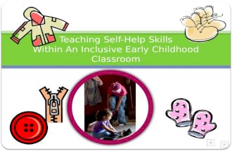 Teaching Self-Help Skills Within  A n Inclusive Early Childhood Classroom