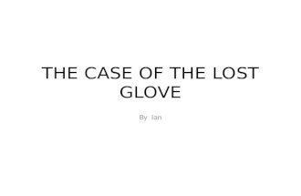 THE CASE OF THE LOST GLOVE