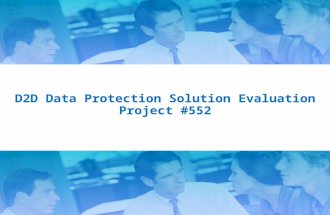D2D Data Protection Solution Evaluation Project  #552