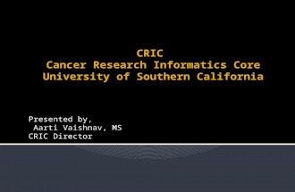 CRIC  Cancer Research Informatics Core University of Southern California